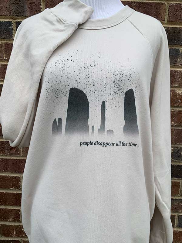 Outlander inspired People Disappear All the Time Sweatshirt