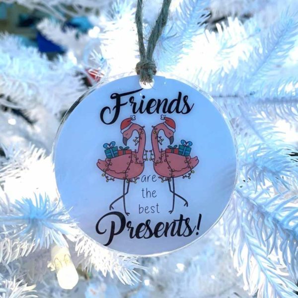 Friends Make the Best Presents Flaming Christmas Ornament