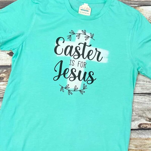 Easter is for Jesus Shirt