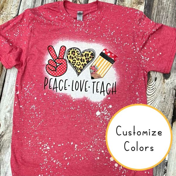Peace Love Teach Bleached Shirt