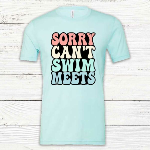 Sorry Can't Swim Meets Shirt